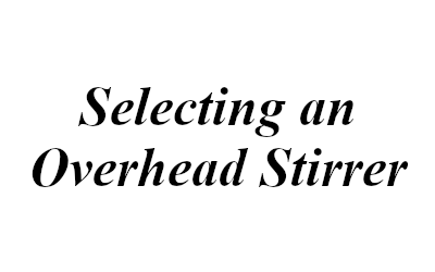Selecting an Overhead Stirrer